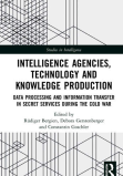 Intelligence Agencies, Technology and Knowledge Production