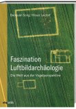 Faszination Luftbildarchäologie